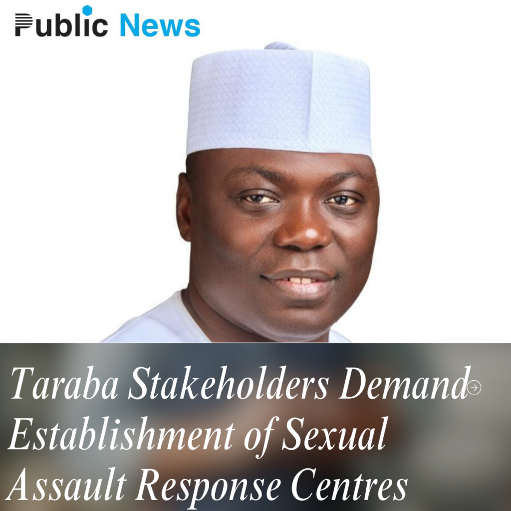 Taraba Stakeholders Demand Urgent Establishment of Sexual Assault Response Centres